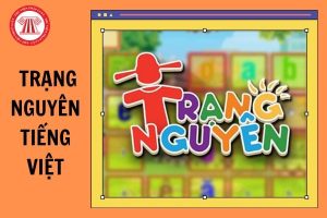 Lý do Trạng Nguyên Tiếng Việt được nhiều phụ huynh lựa chọn