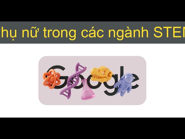 Phụ nữ trong các ngành Stem - Định kiến giới và khuôn mẫu xã hội