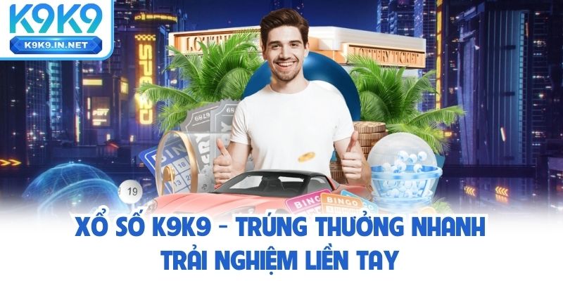 Vài nét giới thiệu sơ qua về chuyên mục xổ số K9K9
