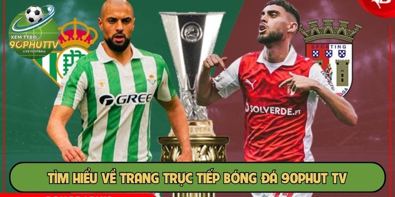 Kênh 90phuttttbd.org phát live bóng đá mới nhất hôm nay, không lag